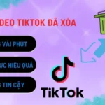 lay-lai-video-tiktok-da-xoa