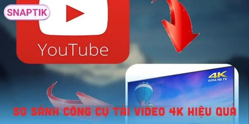 tai-video-youtube-4k-tieu-chi-de-so-sanh